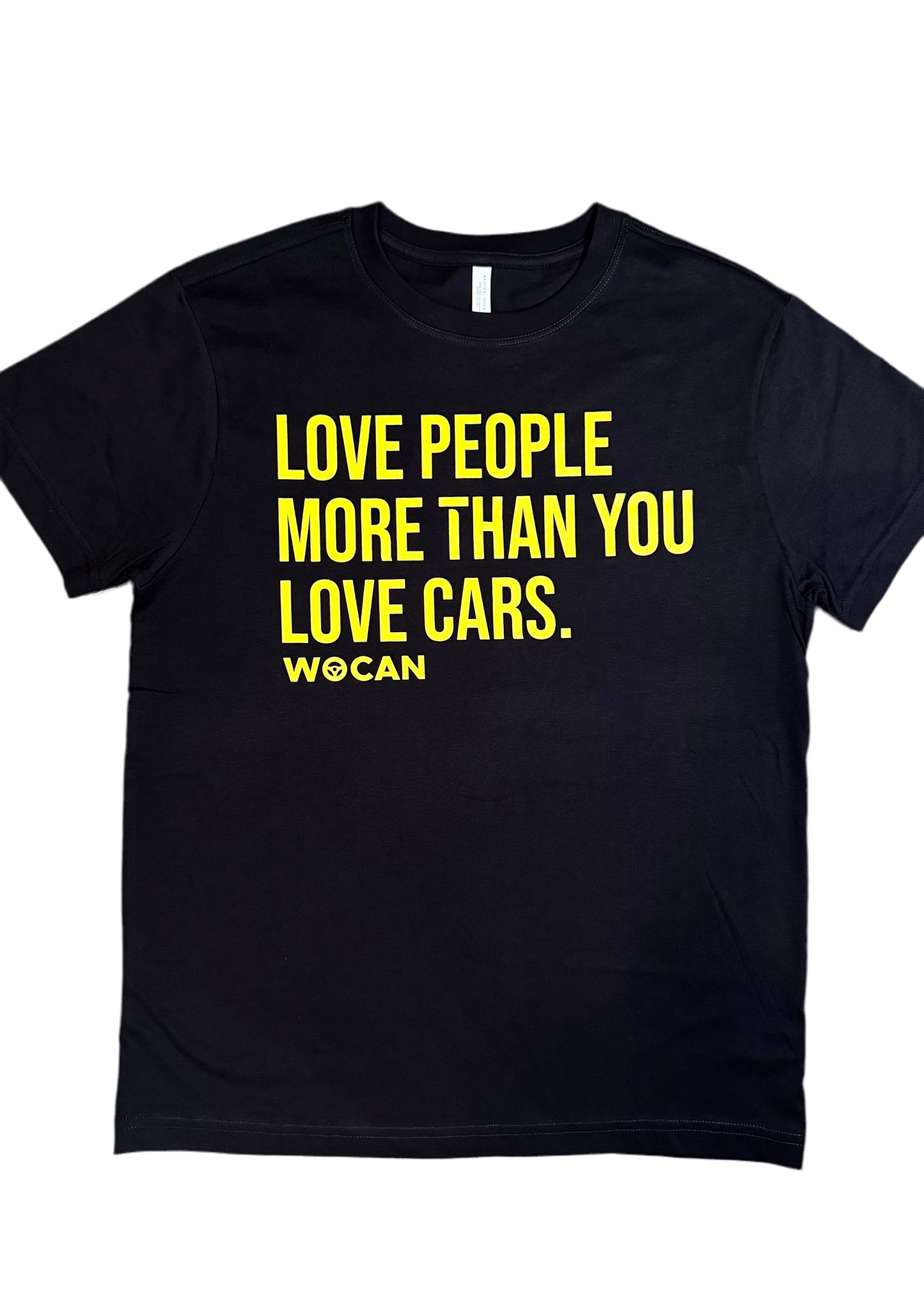 Limited WOCAN Edition - Premium Love People More Than You Love Cars T-Shirt Black w/ Yellow Print
