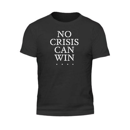 No Crisis Can Win T-Shirt